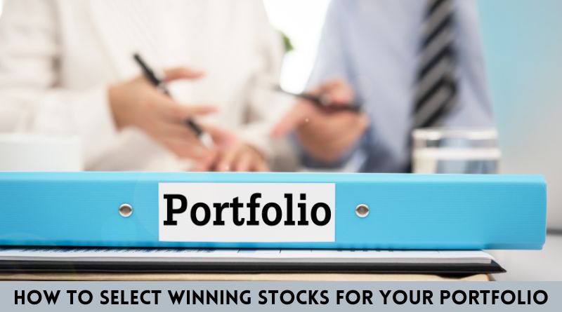How to Select Winning Stocks for Your Portfolio
