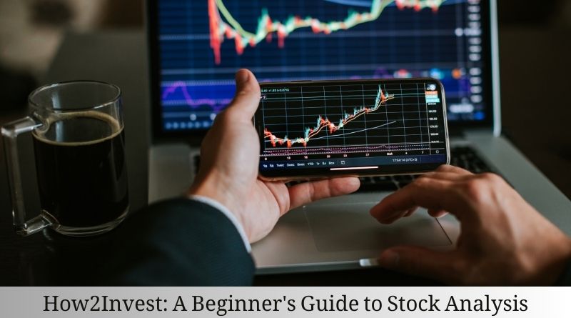 How2Invest: A Beginner's Guide to Stock Analysis