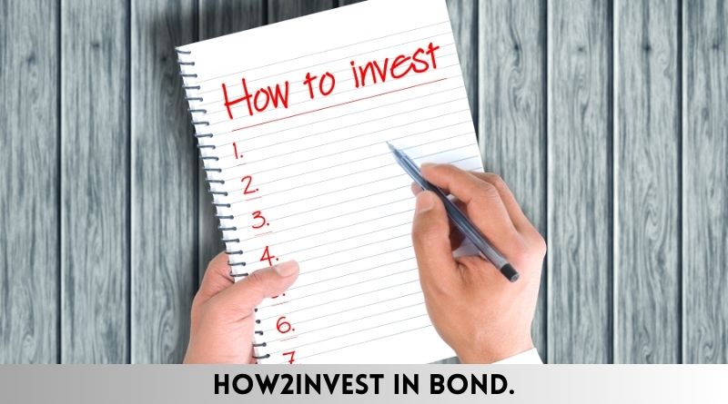 How2Invest in Bond: A Complete Guide for New Beginners.