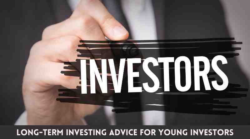 Long-Term Investing Advice for Young Investors: Investing in Your 20s